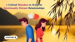The Psychology of Emotional Distance in Relationships