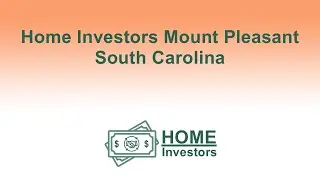 Home Investors Mount Pleasant South Carolina | 833-708-0999
