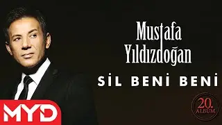 Mustafa Yıldızdoğan - Sil Beni Beni