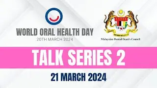 World Oral Health Day WOHD Talk Series 2