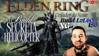 🔴 BUILD SECRETA HELICOPTER! O Ceifador da Noite QUEBRA O NG+ | Elden Ring