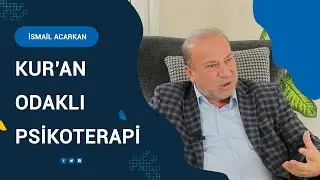 Kur'an Odaklı Psikoterapi - İsmail Acarkan