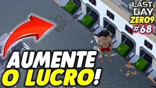 AUMENTE O LUCRO! MAIS TERMINAS NA DELEGACIA - LAST DAY DO ZERO 9 #068