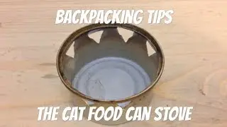 Backpacking Tips - The Cat Food Can Stove