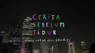 Maaf untuk diri sendiri - CERITA SEBELUM TIDUR Eps. 93