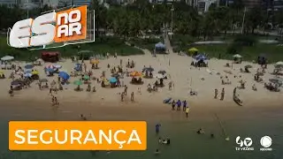 Vai viajar? Segurança pesa na escolha do destino. No ES, ações integradas garantem tranquilidade