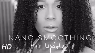 Nano Smoothing  Hair Update | Tia Kirby
