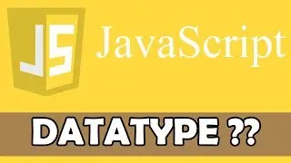 JavaScript Tutorials - 4 - WHAT IS A DATATYPE??