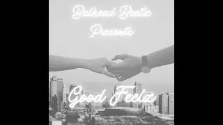 Free Chill Type Beat| Good Feelz| Prod. by Balhead Beatz 2024