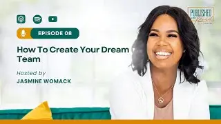 Episode 8: Build The Team That Runs Your Business | Published and Paid Podcast