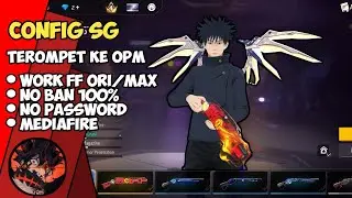 CONFIG SG OPM FF ORI/MAX ( VERSI TERBARU SETELAH UPDTE ) 2026