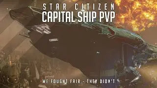 Capital Ship PvP… With a Twist - Star Citizen PvP