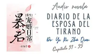 Audionovela - NOVELA: Diario de la esposa del tirano // Cap. 31  - 35