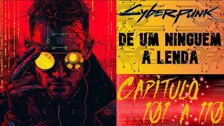 Fanfic Cyberpunk: De um ninguem a Lenda Capitulo 101 a 110 NOVEL E FANFIC NARRADAS