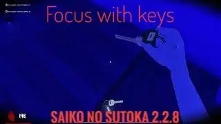 Focus with keys (Saiko No Sutoka) alpha 2.2.8