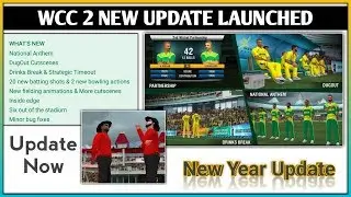 #WCC2 NEW UPDATE 2019 - National Anthem, Hit Six Out of the Stadium, New Bowling Actions