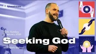 Seeking God | Mark Bishop | SPS Livestream