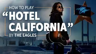 How to Play “Hotel California” by the Eagles | Guitar Lesson