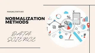 Data Normalization Methods | Manas Pathak | IC-2K23-57 | Data Science