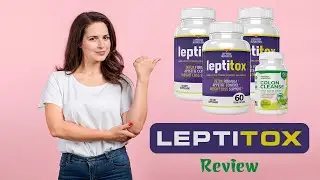 Leptitox Reviews - Unbiased From Sarah