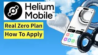 Helium Mobile Zero Plan  2025,  How To Apply