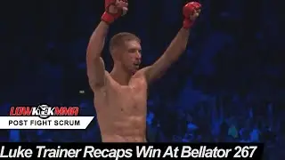 Luke Trainer Reacts To His 2nd Round TKO Win At Bellator 267