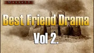 Mount & Blade Warband: cRPG - Best Friend Drama [Vol 2.]