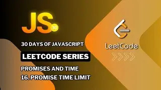 LeetCode 30 Days of JavaScript: Promise Time Limit