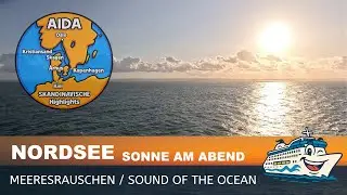 Nordsee - Kristiansand nach Oslo - Tiefstehende Sonne am Abend - Meeresrauschen - AIDA Kreuzfahrt
