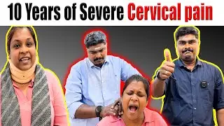 10 Years of Severe Cervical pain | Dr Vijay Non Surgical | Chiropractic Treatment