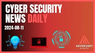 Cyber Security News for 2024-08-11: Russian Hackers Released & More!