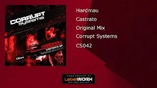 Hardmau - Castrato (Original Mix) [ Corrupt Systems ]