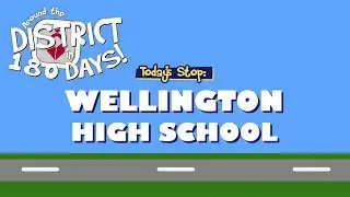 Around the District in 180 Days: Wellington High School (8/29/19)