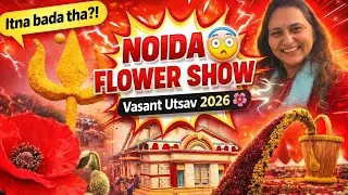 Noida Flower Show 2026 🌸 | Vasant Utsav Tour, Garden Ideas, Nurseries & Hidden Gems