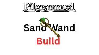 Sand Wand build pilgrammed build frost build