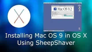 How To Install Mac OS 9 In OS X Using SheepShaver