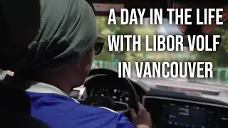 A Day In The Life With Libor Volf in Vancouver