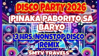 ⭐️PINAKA PABORITO SA BARYO💫DISCO PARTY 2026 | 3 HRS. NONSTOP DISCO REMIX