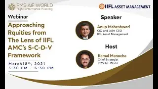Equities from The Lens of IIFL AMC's S-C-D-V Framework I Anup Maheshwari, CIO, IIFL Multi Cap PMS