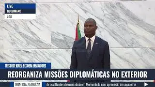 PRESIDENTE DA REPÚBLICA EXONERA E NOMEIA NOVOS EMBAIXADORES E ALTOS COMISSÁRIOS| TV Zambézia 24h