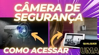 c&acirc;mera de seguran&ccedil;a como  acessar qualquer uma