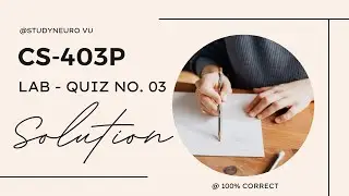 #cs403p#cs403p quiz 4 |cs 403p lab-quiz 4 2022| CS403 LAB QUIZ NO.4| CS 304 Practical||Quiz No2 2022