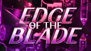 Edge of the Blade 100% (Extreme Demon) by GDSean and co