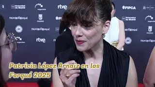 Patricia López Arnaiz: “Llevar la rabia y el dolor hasta el final fue una catarsis” | Forqué 2025
