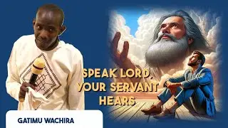 The Holy Ghost Service:// Speak Lord, Your Servant hears // Gatimu Wachira