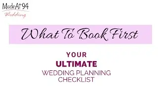 What To Book First - Your Ultimate Wedding Planning Checklist