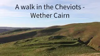 A walk in the Cheviots - Wether Cairn