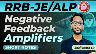 RRB JE/ALP |  Negative Feedback Amplifier Shorts Notes By Shailendra Sir
