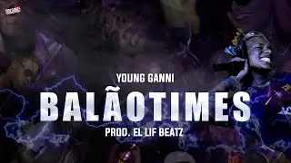 Young Ganni - BAL&Atilde;O TIMES 🎸  (prod. @ellifbeatz)