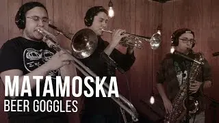 Matamoska - Beer Goggles - Live at The Recordium